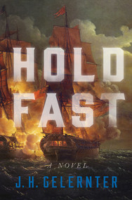 Hold Fast (A Novel) by J. H. Gelernter, 9780393867046