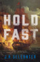 Hold Fast (A Novel) by J. H. Gelernter, 9780393867046