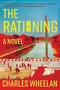 The Rationing (A Novel) by Charles Wheelan, 9780393867589
