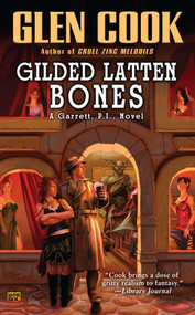 Gilded Latten Bones (A Garrett, P.I., Novel) by Glen Cook, 9780451463715