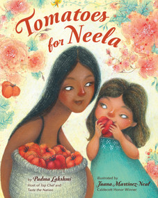 Tomatoes for Neela by Padma Lakshmi, Juana Martinez-Neal, 9780593202708