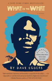 What Is the What by Dave Eggers, 9780307385901