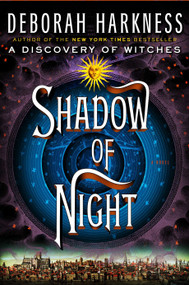 Shadow of Night (A Novel) by Deborah Harkness, 9780670023486
