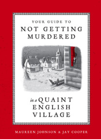 Your Guide to Not Getting Murdered in a Quaint English Village by Maureen Johnson, Jay Cooper, 9781984859624