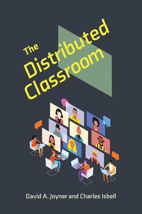 The Distributed Classroom by David Joyner, Charles Isbell, 9780262046053