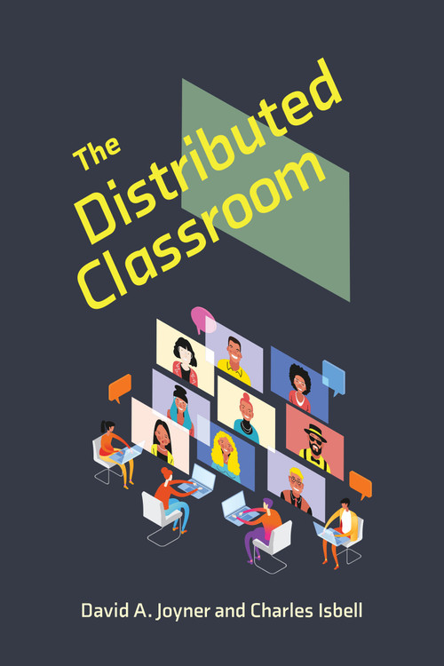 The Distributed Classroom by David A. Joyner, Charles Isbell, 9780262046053