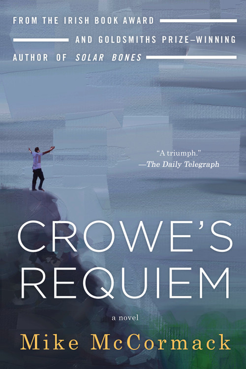 Crowe's Requiem by Mike McCormack, 9781641292276