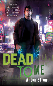 Dead To Me - 9780441015788 by Anton Strout, 9780441015788