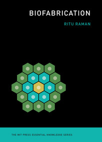 Biofabrication - 9780262542968 by Ritu Raman, 9780262542968