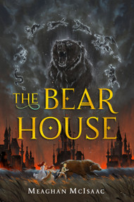 The Bear House by Meaghan McIsaac, 9780823446605