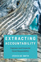Extracting Accountability (Engineers and Corporate Social Responsibility) by Jessica M. Smith, 9780262542166