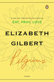 Pilgrims by Elizabeth Gilbert, 9780143113379