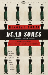 Dead Souls (A Novel) - 9780679776444 by Nikolai Gogol, Richard Pevear, Larissa Volokhonsky, 9780679776444