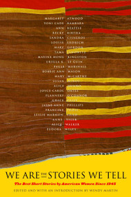 We Are the Stories We Tell (The Best Short Stories by American Women Since 1945) by Wendy Martin, 9780679728818