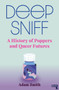 Deep Sniff (A History of Poppers and Queer Futures) by Adam Zmith, 9781913462420