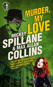Mike Hammer: Murder, My Love (A Mike Hammer Novel) by Max Allan Collins, 9781789093575