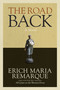 The Road Back (A Novel) by Erich Maria Remarque, Arthur Wesley Wheen, 9780449912461