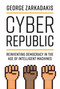 Cyber Republic (Reinventing Democracy in the Age of Intelligent Machines) - 9780262542722 by George Zarkadakis, Don Tapscott, 9780262542722