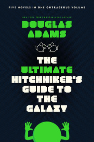 The Ultimate Hitchhiker's Guide to the Galaxy (Five Novels in One Outrageous Volume) by Douglas Adams, 9780345453747