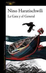 La Gata y el General / The Cat and the General (Spanish Edition) by Nino Haratischwili, 9788420439426