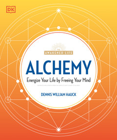 Alchemy (Energize Your Life by Freeing Your Mind) by Dennis William Hauck, 9781615649990