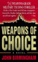 Weapons of Choice (A Novel) by John Birmingham, 9780345457134