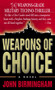Weapons of Choice (A Novel) by John Birmingham, 9780345457134