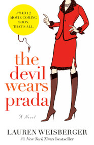 The Devil Wears Prada (A Novel) by Lauren Weisberger, 9780767914765