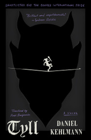 Tyll (A Novel) by Daniel Kehlmann, Ross Benjamin, 9780525562726