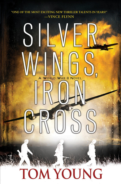 Silver Wings, Iron Cross by Tom Young, 9781496735577