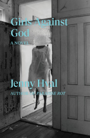 Girls Against God (A Novel) by Jenny Hval, 9781788738958