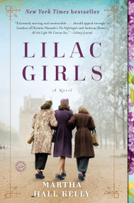 Lilac Girls (A Novel) - 9781101883082 by Martha Hall Kelly, 9781101883082