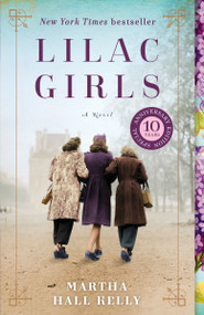 Lilac Girls (A Novel) - 9781101883082 by Martha Hall Kelly