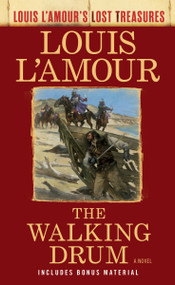 The Walking Drum (Louis L'Amour's Lost Treasures) (A Novel) by Louis L'Amour, 9781984817884