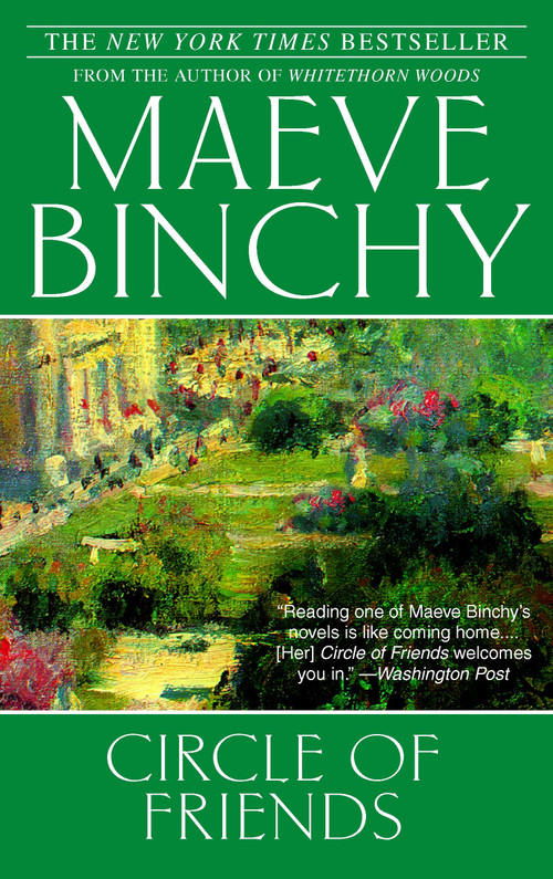 Circle of Friends (A Novel) by Maeve Binchy, 9780385341738