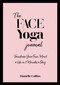 The Face Yoga Journal (Transform Your Face, Mind & Life in  2 Minutes a Day) by Danielle Collins, 9781786785336
