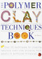 The Polymer Clay Techniques Book by Sue Heaser, 9781581800081