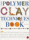 The Polymer Clay Techniques Book by Sue Heaser, 9781581800081