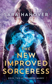The New Improved Sorceress by Sara Hanover, 9780756417079