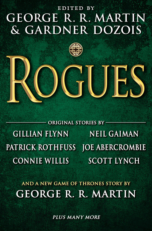 Rogues by George R. R. Martin, Gardner Dozois, Gillian Flynn, Neil Gaiman, Patrick Rothfuss, 9780345537263