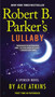 Robert B. Parker's Lullaby by Ace Atkins, 9780425260982