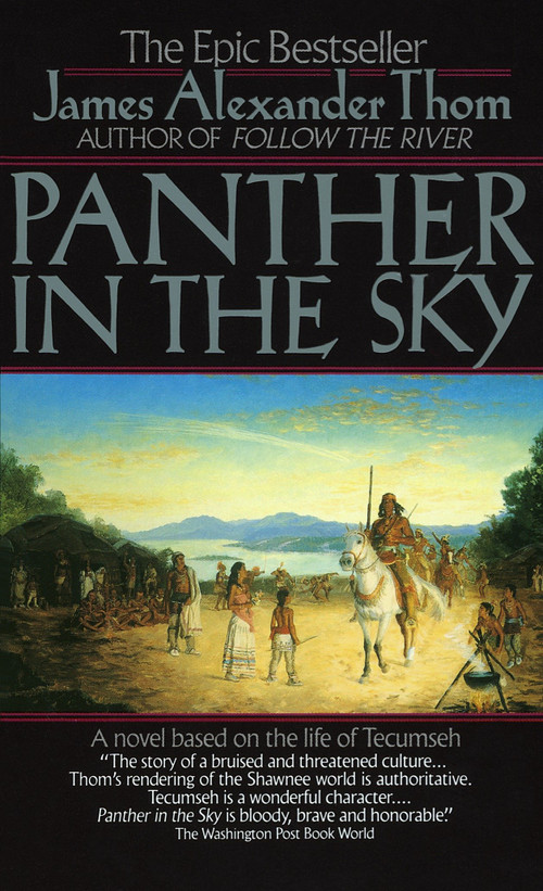 Panther in the Sky (A Novel based on the life of Tecumseh) by James Alexander Thom, 9780345366382