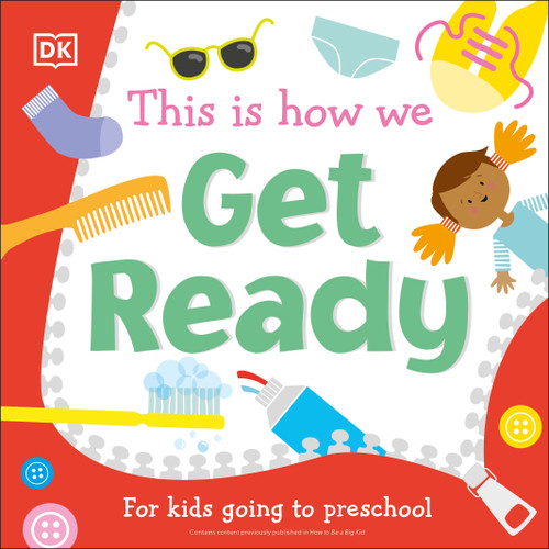 This Is How We Get Ready (For kids going to preschool) by DK, 9780744039474