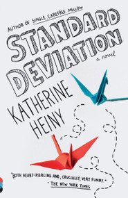 Standard Deviation (A novel) by Katherine Heiny, 9780804173162