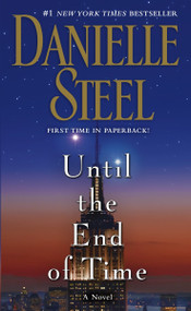 Until the End of Time (A Novel) - 9780345530899 by Danielle Steel, 9780345530899