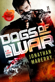 Dogs of War (A Joe Ledger Novel) by Jonathan Maberry, 9781250098481