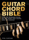 Guitar Chord Bible (Over 500 Illustrated Chords for Rock, Blues, Soul, Country, Jazz, and Classical) by Phil Capone, 9780785820833