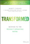 Transformed (Moving to the Product Operating Model) by Marty Cagan, Lea Hickman, Chris Jones, Christian Idiodi, John Moore, 9781119697336