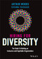 Hiring for Diversity (The Guide to Building an Inclusive and Equitable Organization) by Arthur Woods, Susanna Tharakan, Jennifer Brown, 9781119800903