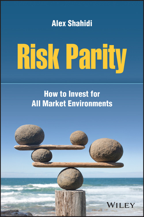 Risk Parity (How to Invest for All Market Environments) by Alex Shahidi, 9781119812562